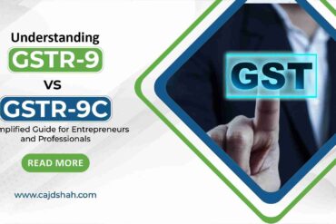 Banner-Understanding GSTR-9 vs GSTR-9C - A Simplified Guide for Entrepreneurs and Professionals