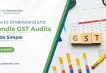 Banner-How to Understand and Handle GST Audits – Made Simple