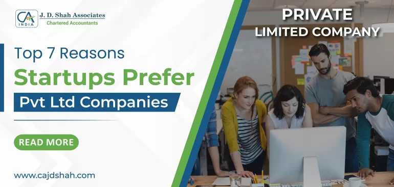 Top 7 Reasons - Why Startups Choose Private Limited Company