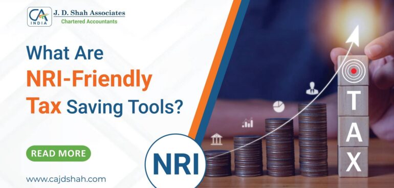 What Are NRI-Friendly Tax Saving Tools