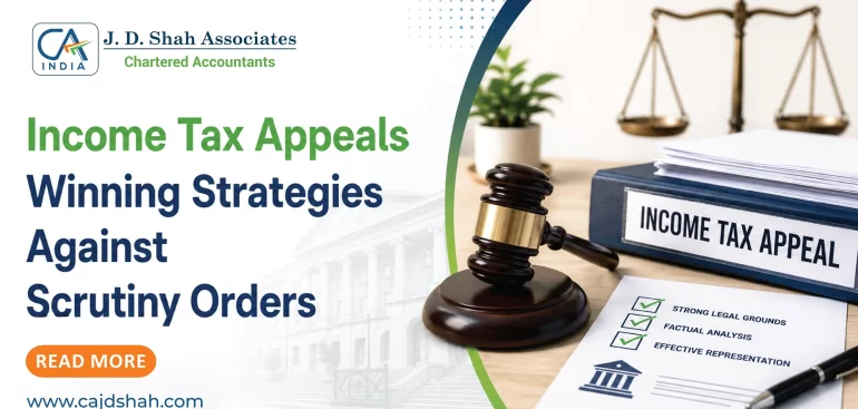 Income Tax Appeals Winning Strategies Against Scrutiny Orders